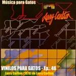 VINILOS PARA GATOS - Ep. 46 - Larry Carlton - Larry Carlton (1978)