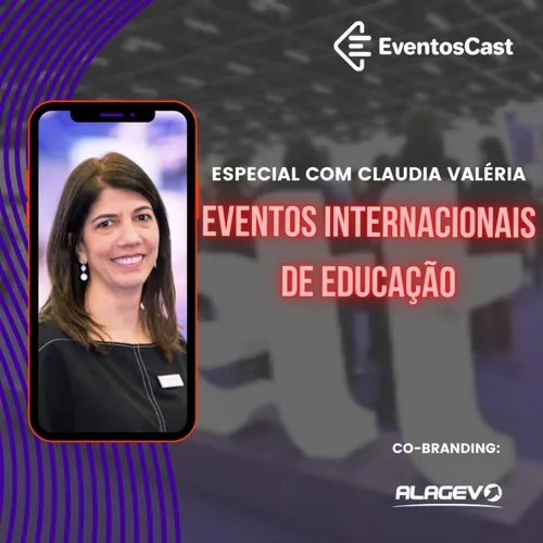 Especial Eventos Internacionais de Educação com Claudia Valéria