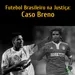 Futebol Brasileiro na Justiça: Caso Breno