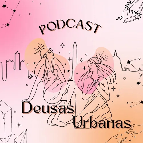 Deusas Urbanas Podcast
