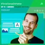 ¿Qué es el UX? Con Sergio Valero Notari | #TeniaGanasDeHablar - Podcast EP #11
