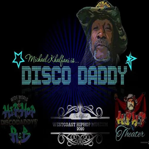 DISCO DADDYS' WIDE WORLD OF HIP-HOP AND R&B