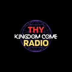 THY KINGDOM COME RADIO