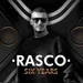 RASCO - SIX YEARS [6th Anniversary]
