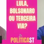 ✂ Bolsonaro, Lula ou Terceira Via? #POLITICAST #cortes