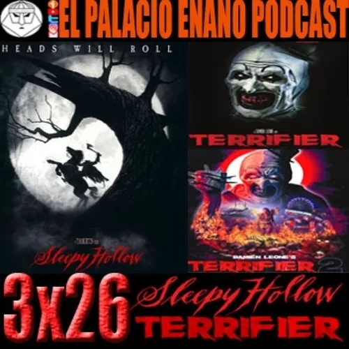 El Palacio Enano 3x26 SLEEPY HOLLOW Y TERRIFIER (1 y 2)