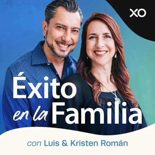 Éxito en la Familia con Luis y Kristen Román