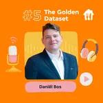 #5 The Golden Dataset. With Daniël Bos, Director of Data and Analytics