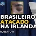 BRASILEIRO FOI ATACADO NA IRLANDA (LIMERICK) - Roberto Jr. | Bolder Podcast 326