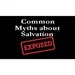 The Myths About Salvation Exposed