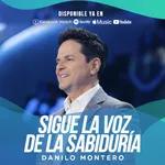 Sigue la voz de la sabiduría - Danilo Montero | Prédicas Cristianas 2022