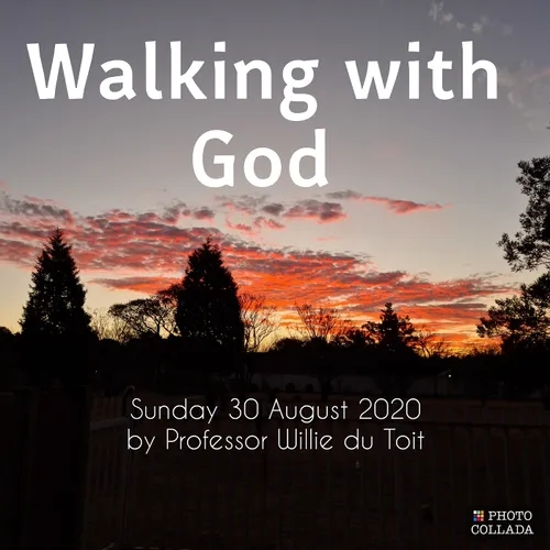 Walking with God.
