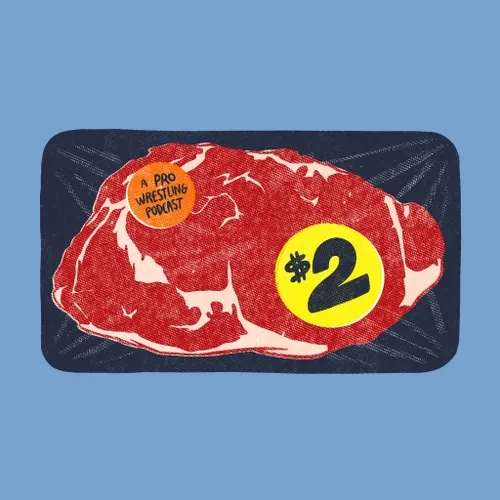 $2 Steak: A Pro Wrestling Podcast