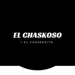 EL CHASKOSO