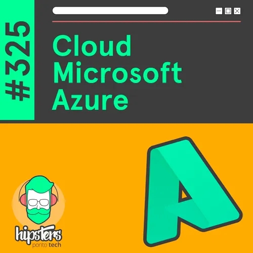 Cloud Microsoft Azure – Hipsters Ponto Tech #325