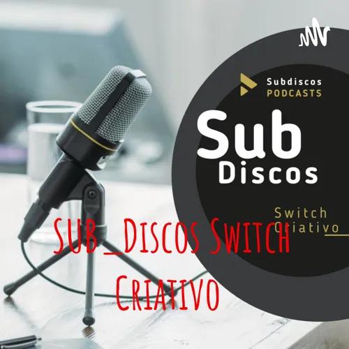 Sub Discos Switch Criativo 