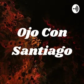 Ojo Con Santiago
