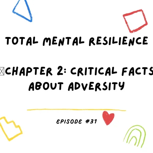 Total Mental Resilience 🎙 Chapter 2 Critical Facts About Adversity