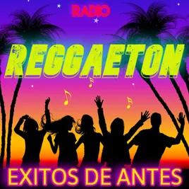 Reggaeton Exitos de Antes Radio