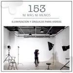 153: Iluminación y ángulos para videos
