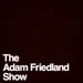 The Adam Friedland Show Podcast - Ian Fidance - Episode 51