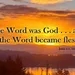 The Word became Flesh
