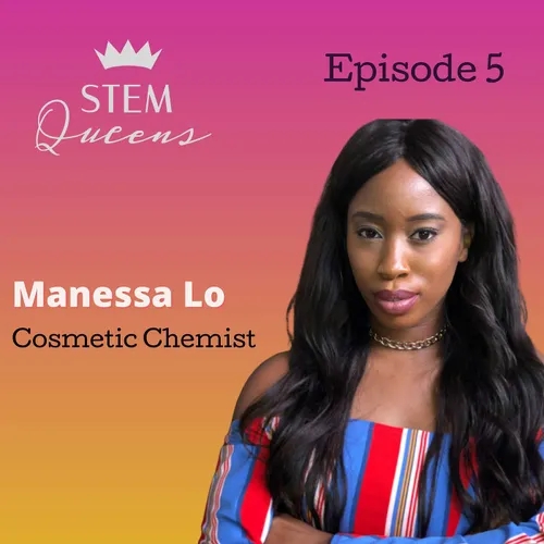 #STEMQueens Episode 5 | Manessa Lo