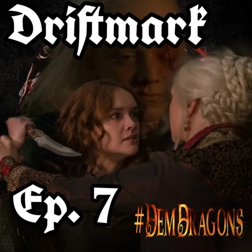 Driftmark - #DemDragons Ep. 7