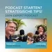 Podcast starten? Strategische tips van een podcastexpert