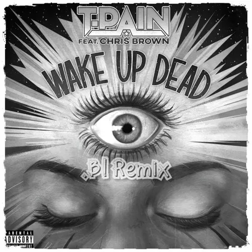 T-Pain ft. Chris Brown ~ Wake Up Dead [.B! Remx]