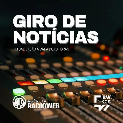 Giro de Notícias - Agência Radioweb