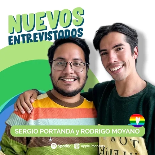 E16T6: Rodrigo Moyano & Sergio Portanda - La libertad que te espera "fuera del closet" 🏳️‍🌈