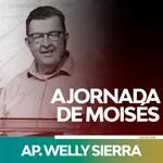 A Jornada de Moisés - Apóstolo Welly Sierra