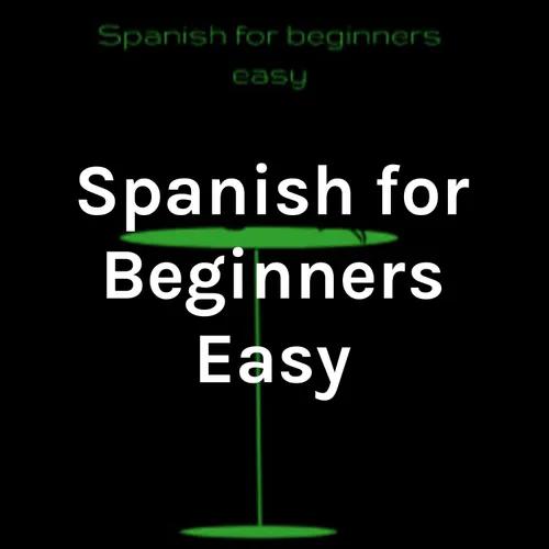 Spanish for Beginners Easy