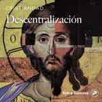 143 - Cristianismo: "Descentralización"