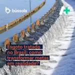 Podcast A+ I 121 - Esgoto tratado no Brasil: como transformar metas em realidade?