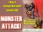 I Was A Teenage Werewolf | Episode 346