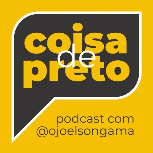 #Teaser - Podcast Coisa de Preto, com @ojoelsongama