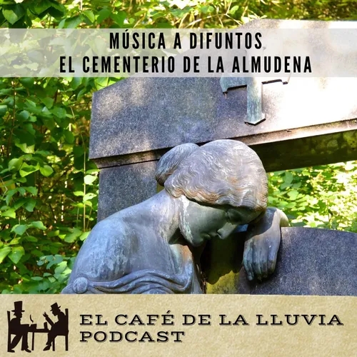 Historia de la música a difuntos: miserere - Historias y tumbas del Cementerio de la Almudena |El Café 12x4