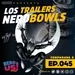 Los Trailers Nerdbowls- eps45