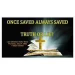 Once Saved Always Saved. Truth or Lie?