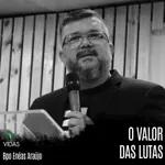 O Valor Das Lutas - Bispo Enéas Araújo 