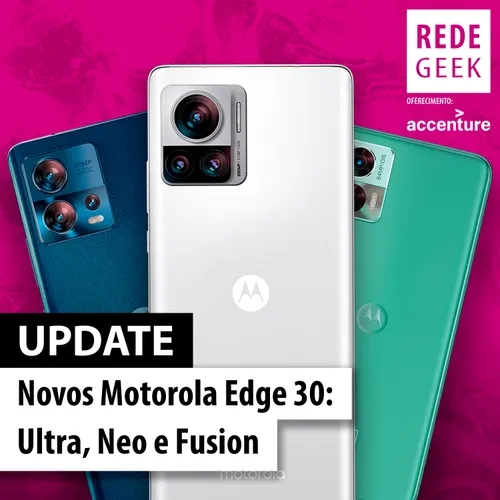 UPDATE - Motorolas Edge 30: Ultra, Neo e Fusion