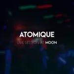 Atomique - Live Session at MOON [September 17, 2021]