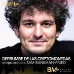 DERRUMBE DE LAS CRIPTOMONEDAS EMPOBRECE A SAM BANKMAN-FRIED