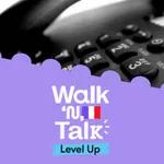 Avoir un Voisin trop bruyant - Walk ’n’ Talk Level Up Francês