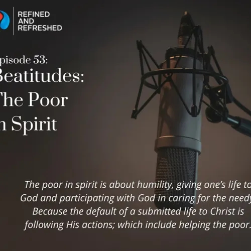 Beatitudes: The Poor in Spirit | Ep. 53