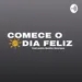 COMECE O DIA FELIZ - SEXTA-FEIRA - 08/10/2021