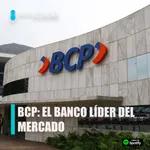 BCP, el banco líder del Perú