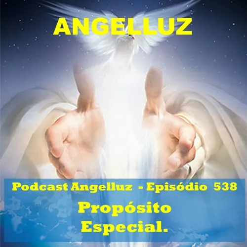Angelluz – #538 – Proposito Especial